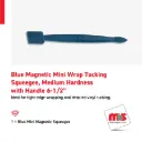 1'' Blue Magnetic Mini Wrap Tucking Squeegee, Medium Hardness with 6-1/2'' Handle