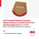 6" x 2-1/2" Gold Trapezoid Magnetic Squeegee, Medium Hardness with Red Felt for Film and Vinyl Application