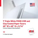 40" W x 60" H x 3/16" T Triple White FOME-COR and Clay-Coated Paper Facers