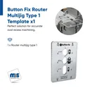 Button Fix Router Multijig Type 1 Template x1